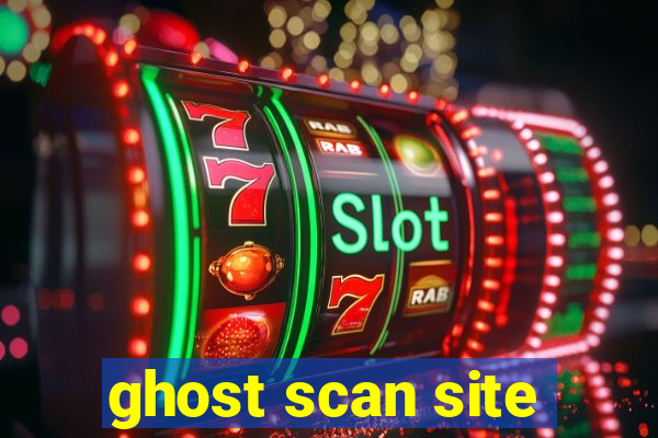 ghost scan site